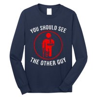 Cool You Should See The Other Guy Funny Broken Arm Joke Gift Long Sleeve Shirt