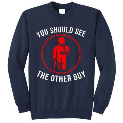 Cool You Should See The Other Guy Funny Broken Arm Joke Gift Sweatshirt