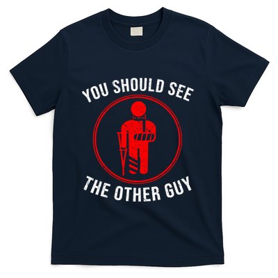 Cool You Should See The Other Guy Funny Broken Arm Joke Gift T-Shirt