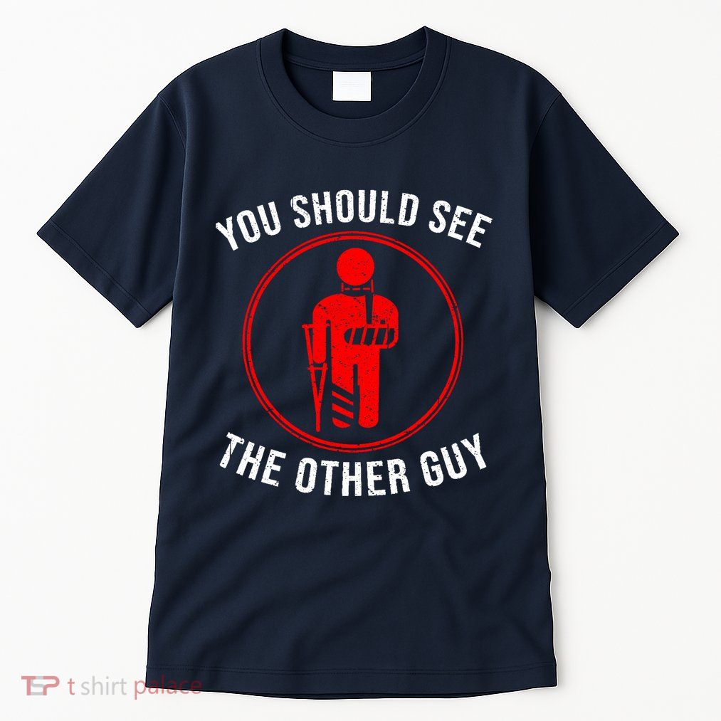 Cool You Should See The Other Guy Funny Broken Arm Joke Gift Tall T-Shirt