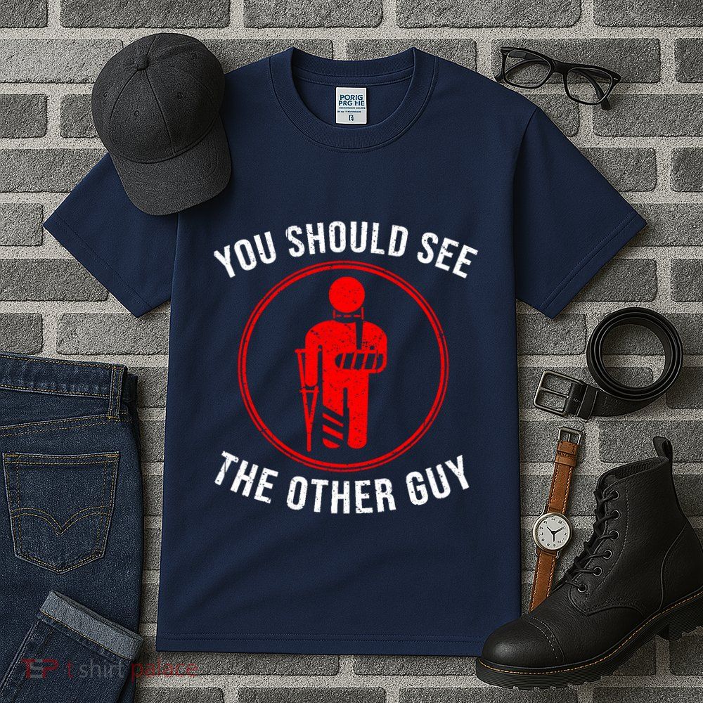 Cool You Should See The Other Guy Funny Broken Arm Joke Gift Tall T-Shirt