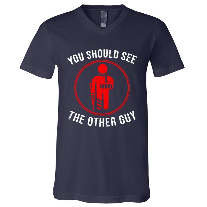 Cool You Should See The Other Guy Funny Broken Arm Joke Gift V-Neck T-Shirt