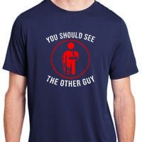 Cool You Should See The Other Guy Funny Broken Arm Joke Gift Adult ChromaSoft Performance T-Shirt