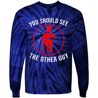 Cool You Should See The Other Guy Funny Broken Arm Joke Gift Tie-Dye Long Sleeve Shirt