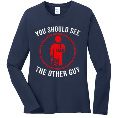 Cool You Should See The Other Guy Funny Broken Arm Joke Gift Ladies Long Sleeve Shirt