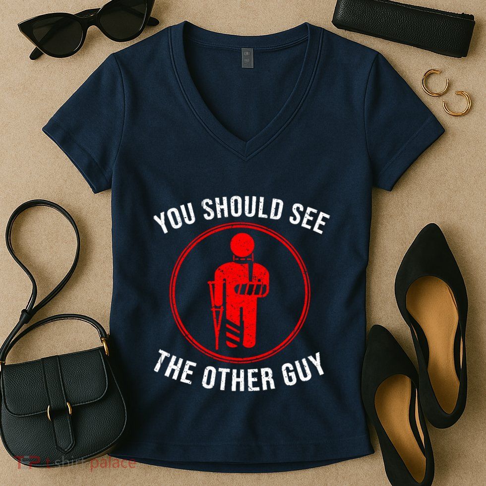 Cool You Should See The Other Guy Funny Broken Arm Joke Gift Women's V-Neck T-Shirt