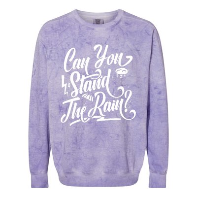 Can You Stand The Rain Colorblast Crewneck Sweatshirt