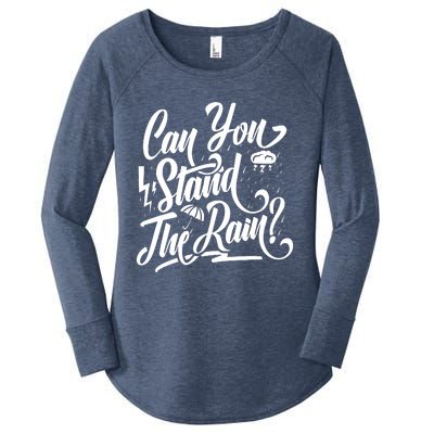 Can You Stand The Rain Women's Perfect Tri Tunic Long Sleeve Shirt