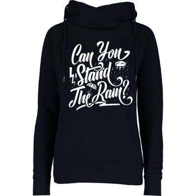 Can You Stand The Rain Womens Funnel Neck Pullover Hood