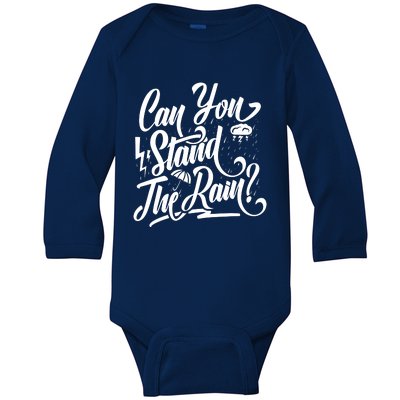 Can You Stand The Rain Baby Long Sleeve Bodysuit