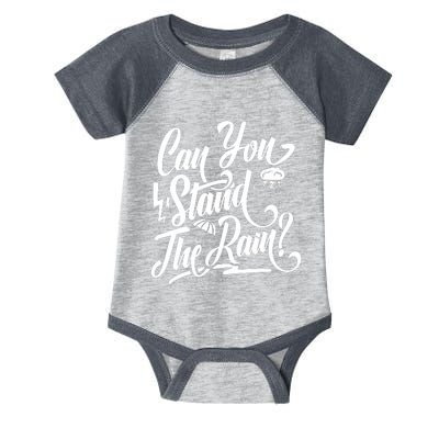 Can You Stand The Rain Infant Baby Jersey Bodysuit