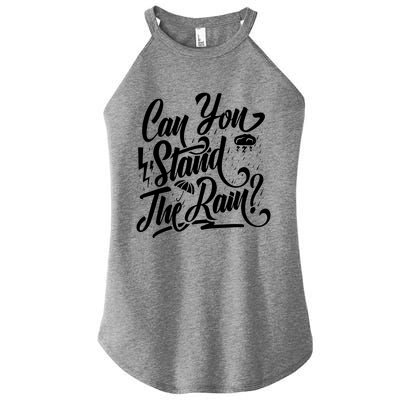 Can You Stand The Rain Women's Perfect Tri Rocker Tank