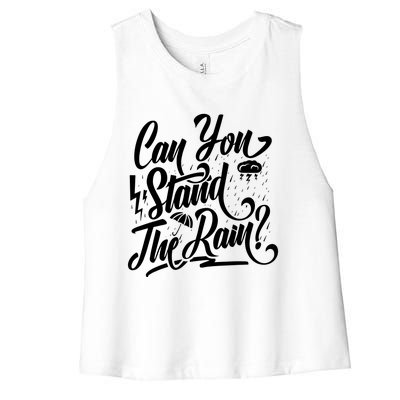 Can You Stand The Rain Women's Racerback Cropped Tank