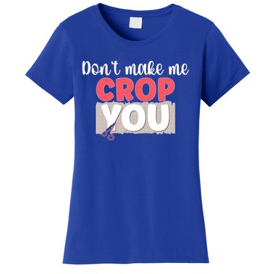 Crop You Scrapbook Scrapbooking Scrapbooker Gift Women's T-Shirt