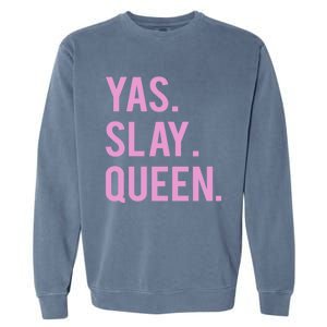 Cute Yas Slay Queen Quote Gift Top Garment-Dyed Sweatshirt