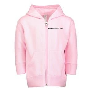 Calm Your Tits Joke Toddler Zip Fleece Hoodie