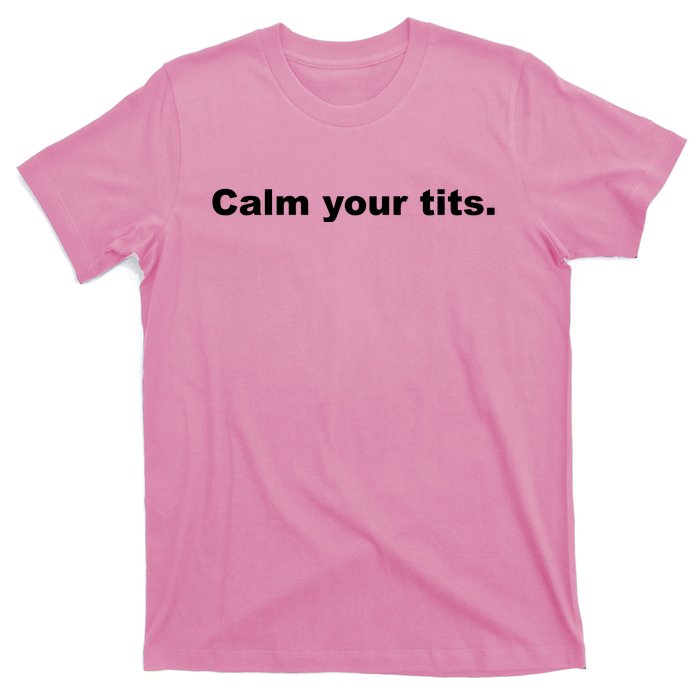 Calm Your Tits Joke T-Shirt