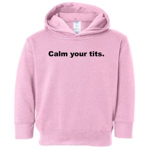 Calm Your Tits Joke Toddler Hoodie