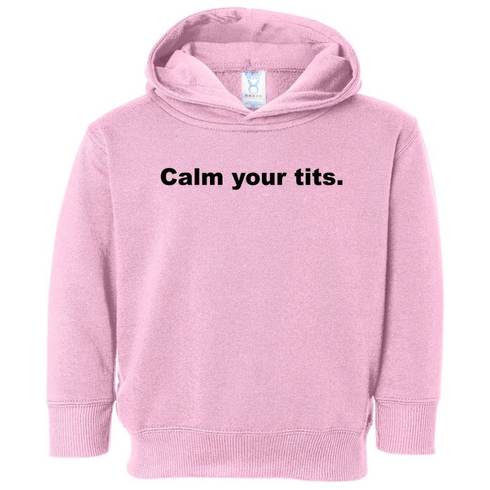 Calm Your Tits Joke Toddler Hoodie