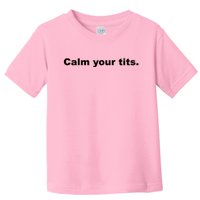 Calm Your Tits Joke Toddler T-Shirt