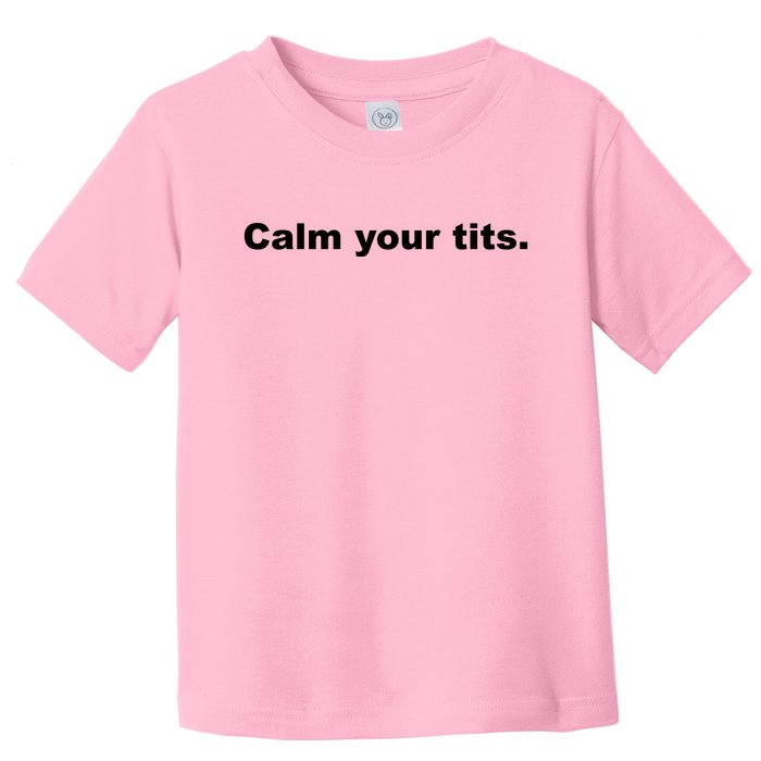 Calm Your Tits Joke Toddler T-Shirt