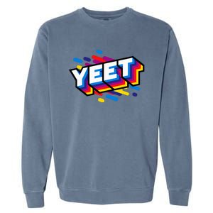 Celebration Yeet Trendy Meme Slogan Yeeting Garment-Dyed Sweatshirt