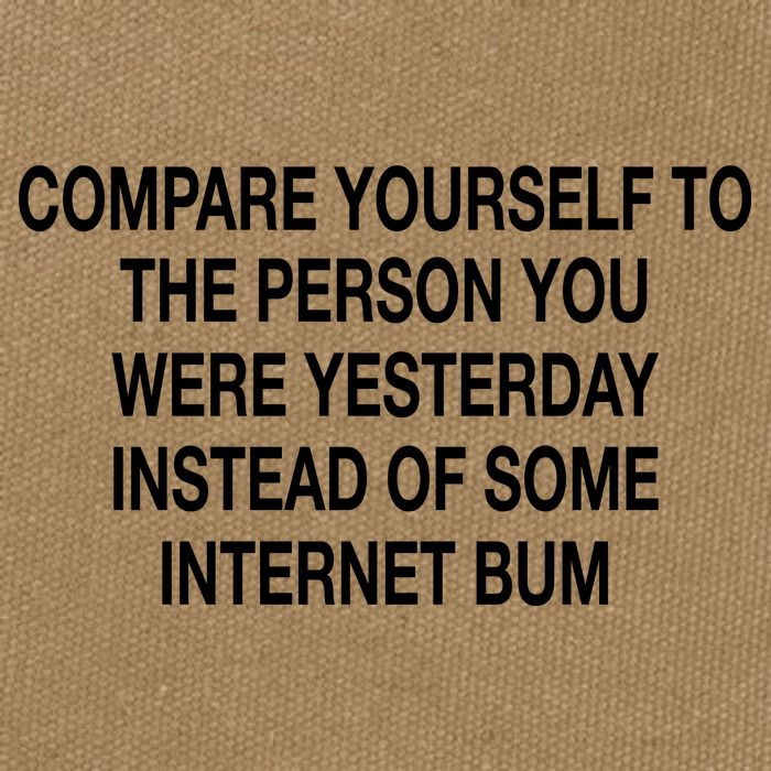 Compare Yourself To The Person You Were Yesterday Instead Of Some Internet Bum Cotton Canvas Backpack