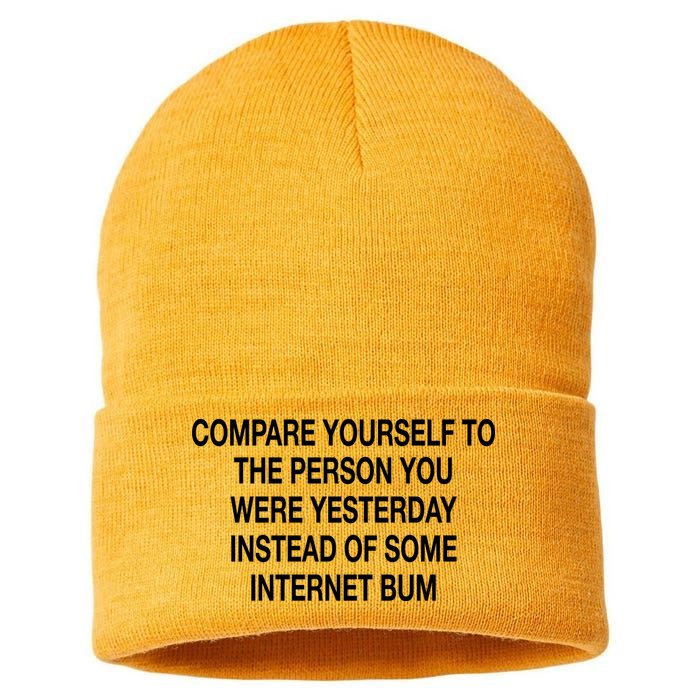 Compare Yourself To The Person You Were Yesterday Instead Of Some Internet Bum Sustainable Knit Beanie