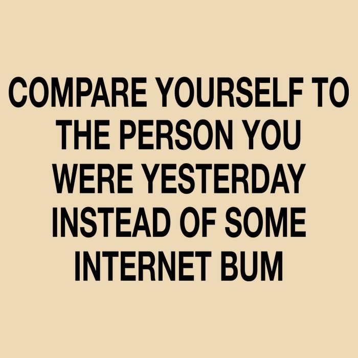 Compare Yourself To The Person You Were Yesterday Instead Of Some Internet Bum Drawstring Bag