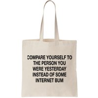 Compare Yourself To The Person You Were Yesterday Instead Of Some Internet Bum Bag