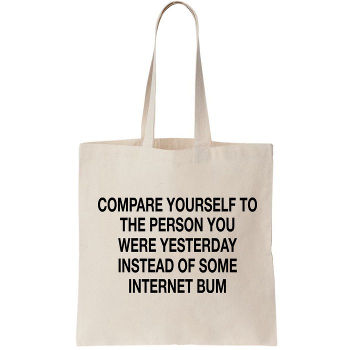 Compare Yourself To The Person You Were Yesterday Instead Of Some Internet Bum Bag