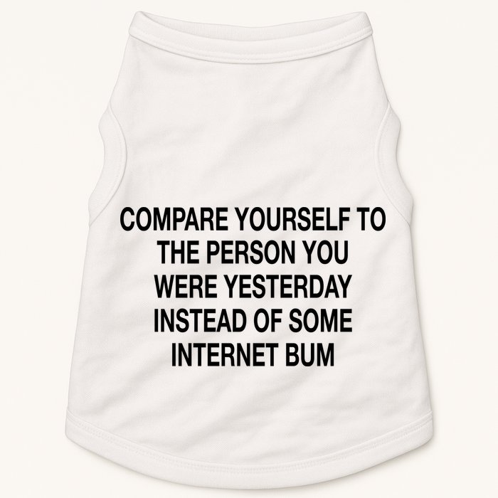 Compare Yourself To The Person You Were Yesterday Instead Of Some Internet Bum Doggie Tank
