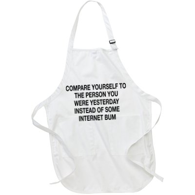 Compare Yourself To The Person You Were Yesterday Instead Of Some Internet Bum Apron