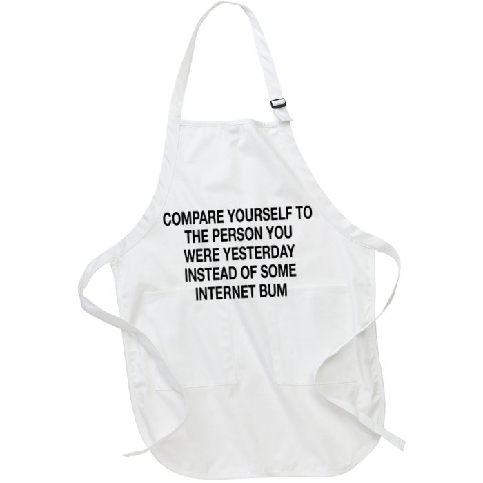 Compare Yourself To The Person You Were Yesterday Instead Of Some Internet Bum Apron