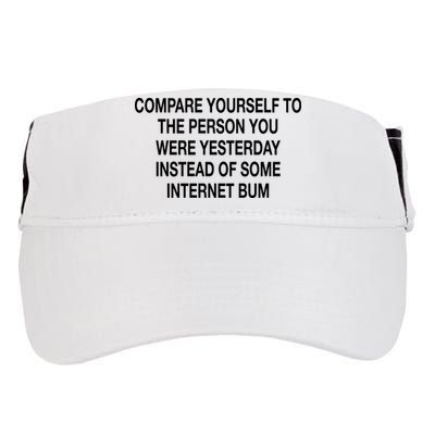 Compare Yourself To The Person You Were Yesterday Instead Of Some Internet Bum Adult Drive Performance Visor