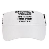 Compare Yourself To The Person You Were Yesterday Instead Of Some Internet Bum Adult Drive Performance Visor