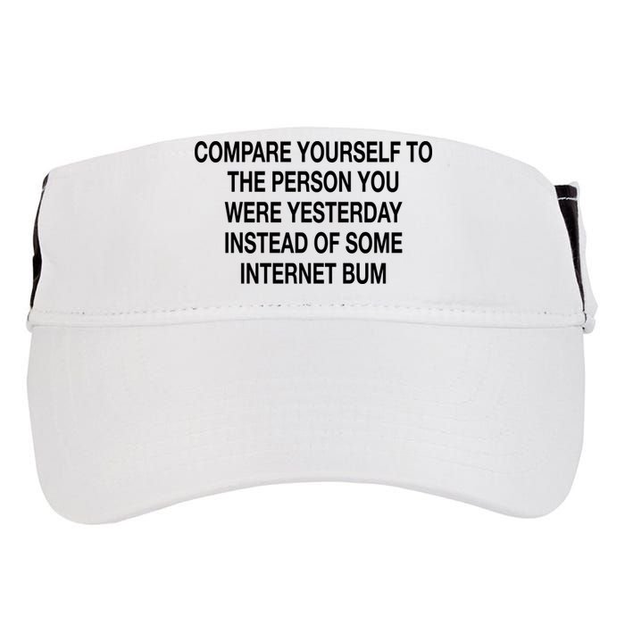 Compare Yourself To The Person You Were Yesterday Instead Of Some Internet Bum Adult Drive Performance Visor