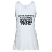 Compare Yourself To The Person You Were Yesterday Instead Of Some Internet Bum Ladies Essential Flowy Tank