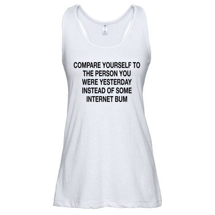 Compare Yourself To The Person You Were Yesterday Instead Of Some Internet Bum Ladies Essential Flowy Tank