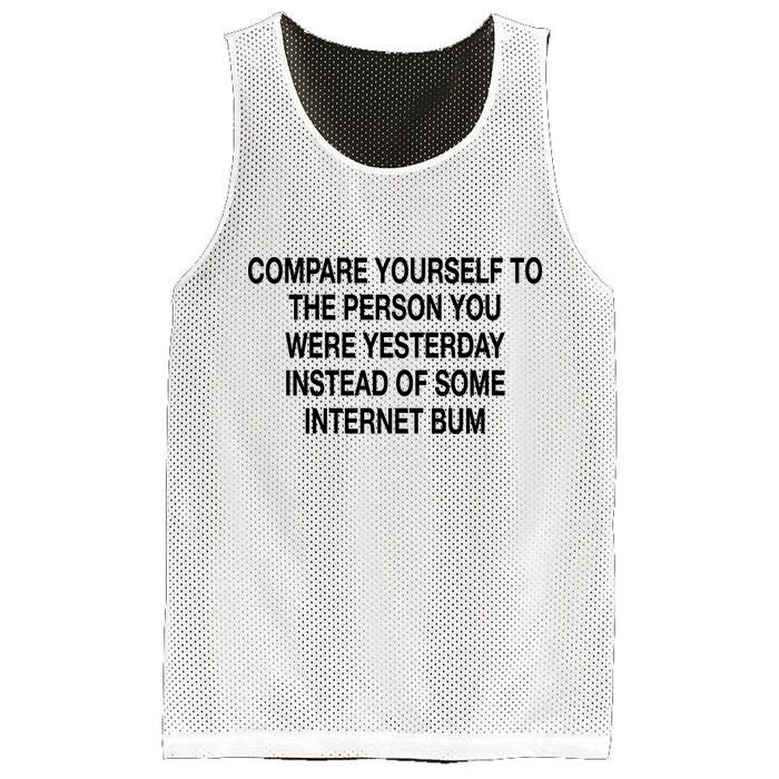 Compare Yourself To The Person You Were Yesterday Instead Of Some Internet Bum Mesh Reversible Basketball Jersey Tank