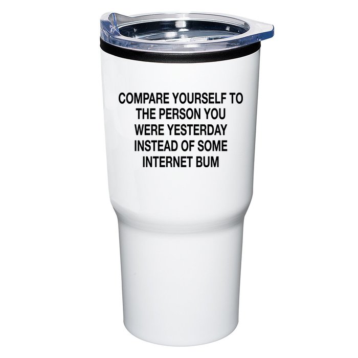 Compare Yourself To The Person You Were Yesterday Instead Of Some Internet Bum Tumbler