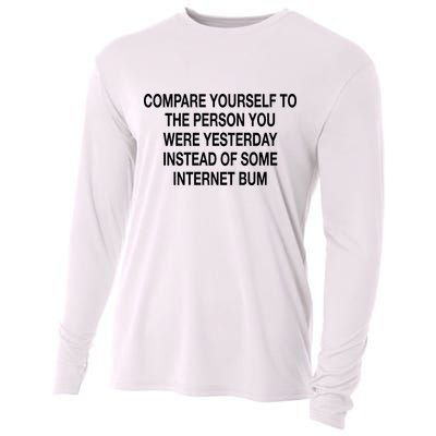 Compare Yourself To The Person You Were Yesterday Instead Of Some Internet Bum Cooling Performance Long Sleeve Crew