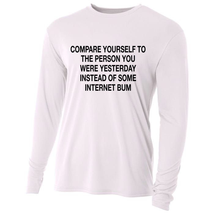 Compare Yourself To The Person You Were Yesterday Instead Of Some Internet Bum Cooling Performance Long Sleeve Crew
