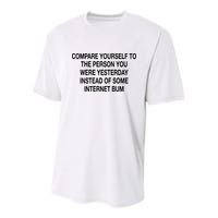 Compare Yourself To The Person You Were Yesterday Instead Of Some Internet Bum Youth Performance Sprint T-Shirt
