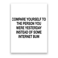 Compare Yourself To The Person You Were Yesterday Instead Of Some Internet Bum Poster