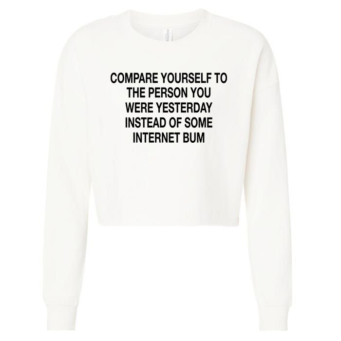 Compare Yourself To The Person You Were Yesterday Instead Of Some Internet Bum Cropped Pullover Crew
