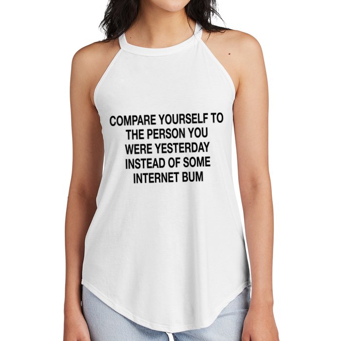 Compare Yourself To The Person You Were Yesterday Instead Of Some Internet Bum Women's Perfect Tri Rocker Tank