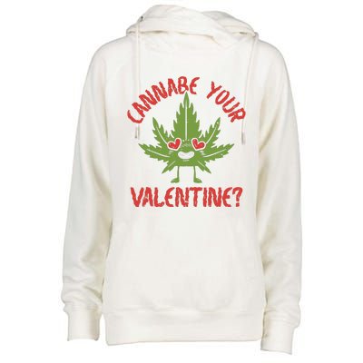 Cannabe Your Valentine 420 Cannabis Marijuana Weed Stoner Womens Funnel Neck Pullover Hood