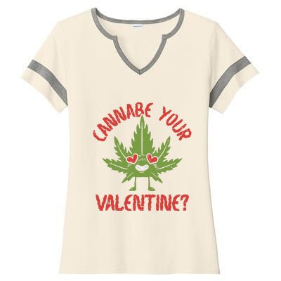 Cannabe Your Valentine 420 Cannabis Marijuana Weed Stoner Ladies Halftime Notch Neck Tee