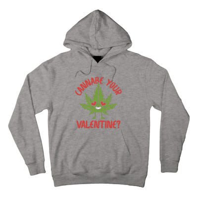 Cannabe Your Valentine 420 Cannabis Marijuana Weed Stoner Tall Hoodie